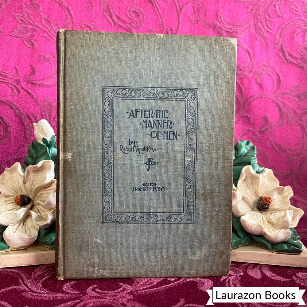 1894 After the Manner of Men by Robert Appleton, Illustrated Antique Book